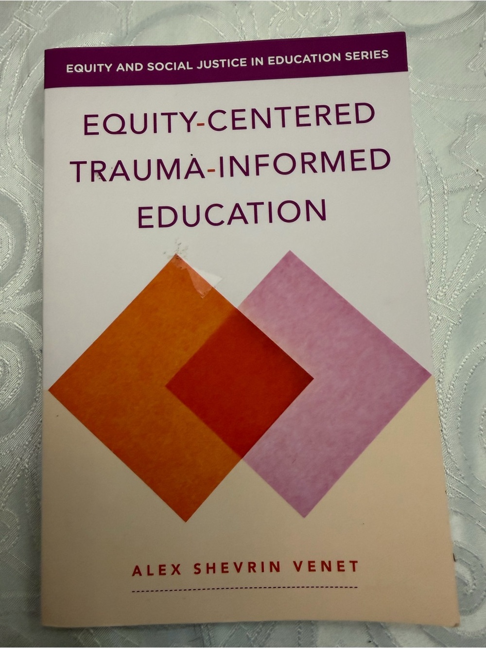 Equity-Centered Trauma-Informed Education Adult Book by Alex Shevrin Venet